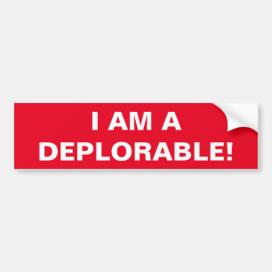 I AM A DEPLORABLE BUMPER STICKER