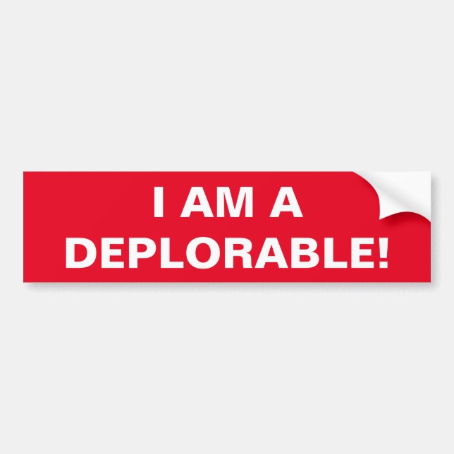 I AM A DEPLORABLE BUMPER STICKER (Front)