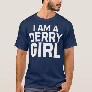 I Am A Derry Girl  T-Shirt