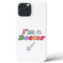"I Am a Doctor" Phone Case