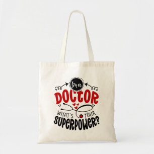 I am a doctor, what is your superpower? tote bag