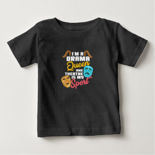 I Am A Drama Queen Baby T-Shirt