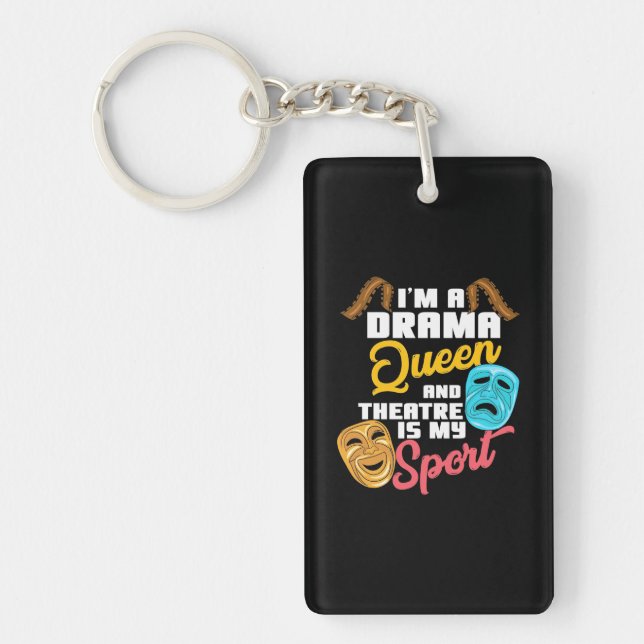 I Am A Drama Queen Key Ring (Front)