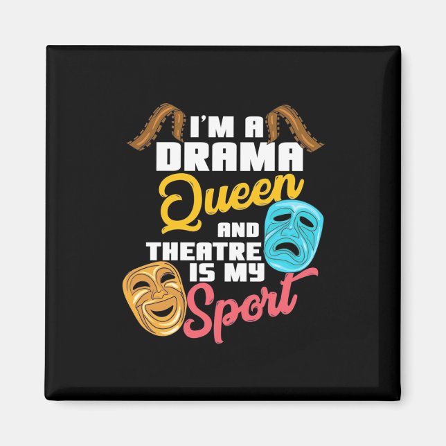 I Am A Drama Queen Magnet (Front)
