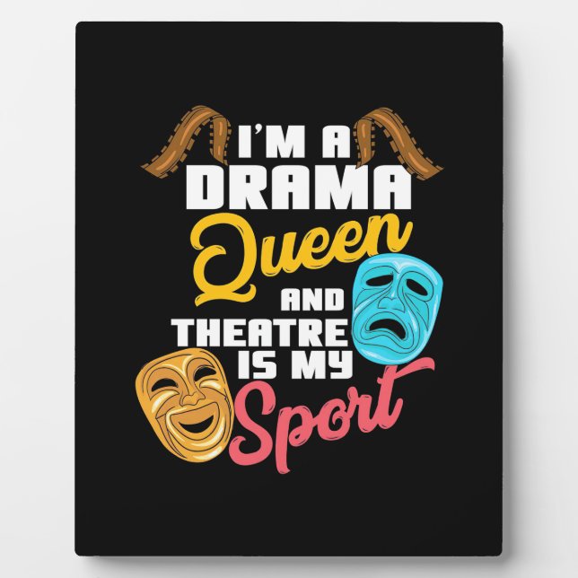 I Am A Drama Queen Plaque (Front)