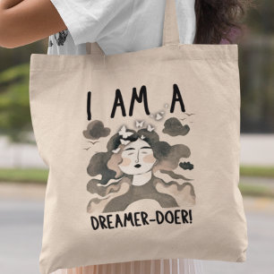 I am a Dreamer-Doer Quirky Inspirational Gift Tote Bag