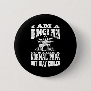 I Am A Drummer Papa Funny Quote For Musician 6 Cm Round Badge