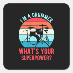 I Am A Drummer What Is Your Superpower Square Sticker