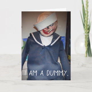 I Am a Dummy & You Hold the Strings Personalised Card