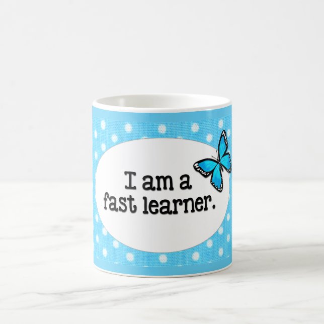 I AM A FAST LEARNER Turquoise Polka Dots Butterfly Coffee Mug (Center)