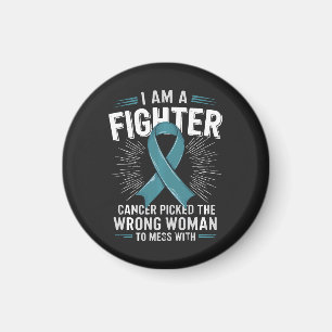 I Am A Fighter Cancer Picked The Wrong Woman Magnet