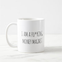 I am a fu*king money magnet custom manifestation  