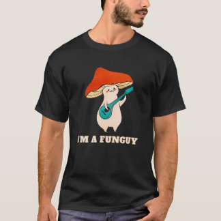 I am a Funguy T-Shirt