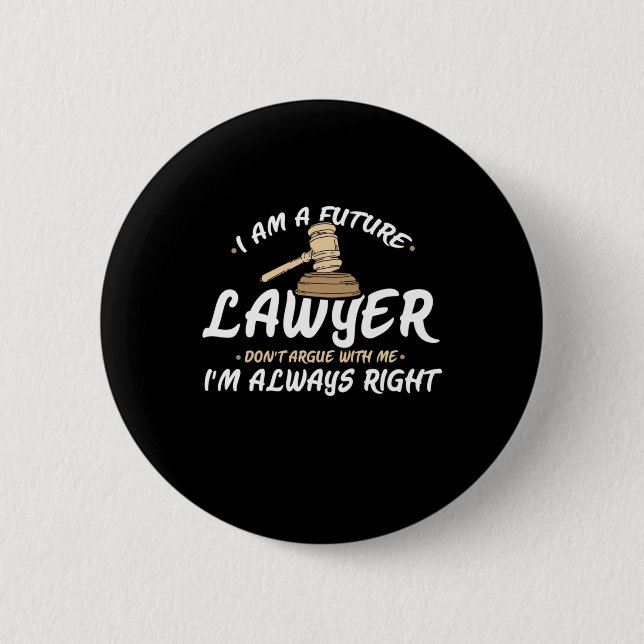 I Am A Future Lawyer 6 Cm Round Badge (Front)