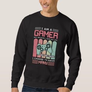 I Am A Gamer Video game Sweatshirt