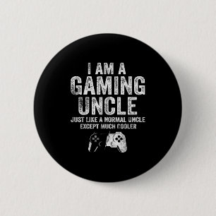 I Am A Gaming Uncle Funny Video Gamer Gift Video G 6 Cm Round Badge