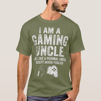 I Am A Gaming Uncle Funny Video Gamer Gift Video T-Shirt