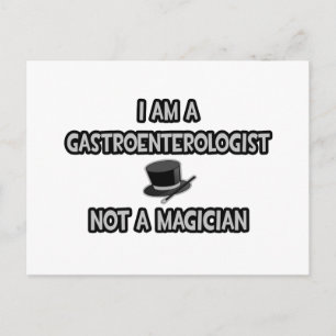 I Am A Gastroenterologist ... Not A Magician Postcard