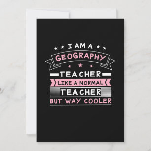 I Am A Geography Teacher Invitation