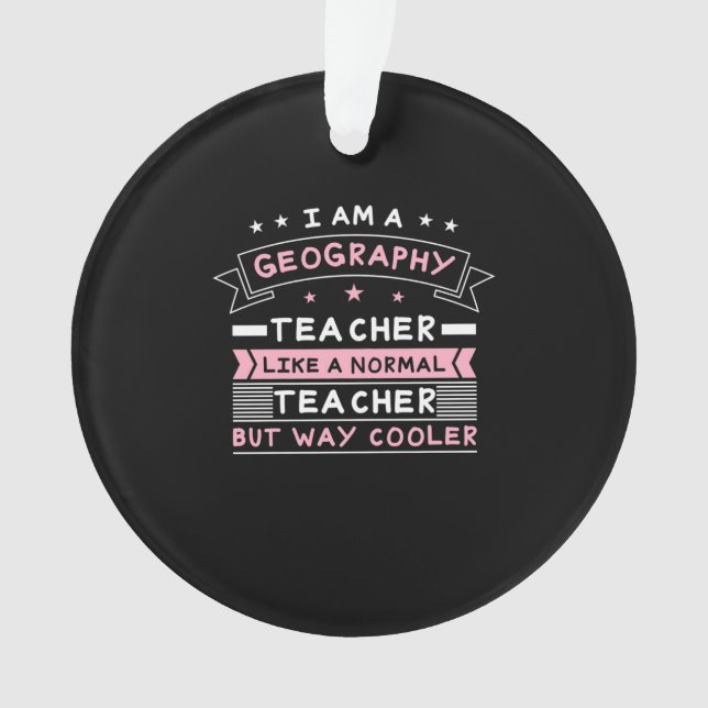 I Am A Geography Teacher Ornament (Front)