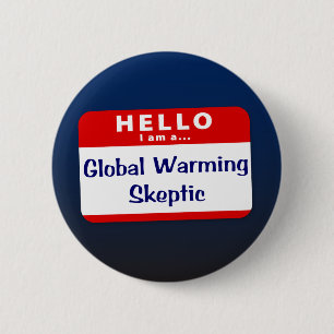 I Am a Global Warming Sceptic 6 Cm Round Badge