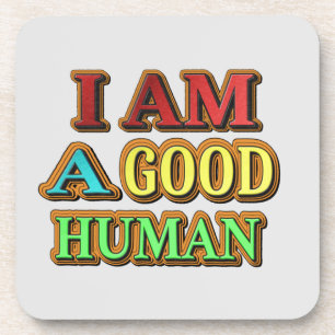 "I Am A Good Human" Cute Design. Buy Now Coaster
