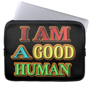 "I Am A Good Human" Cute Design. Buy Now Laptop Sleeve