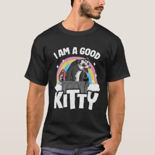 I Am A Good Kitty Street Cat Opossum Rainbow Trash T-Shirt