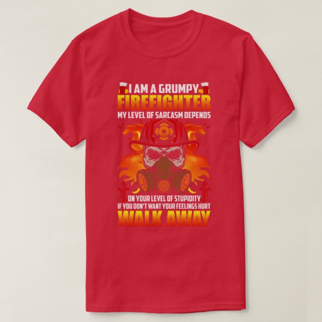 I am a grumpy firefighter  T-Shirt (Design Front)