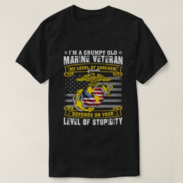 I Am A Grumpy Old Marine Veteran My Level Of Sarca T-Shirt (Design Front)