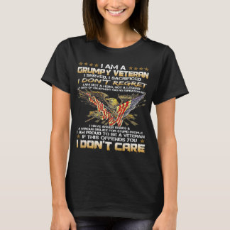 I Am A Grumpy Old Veteran I Served I Sacrificed 31 T-Shirt