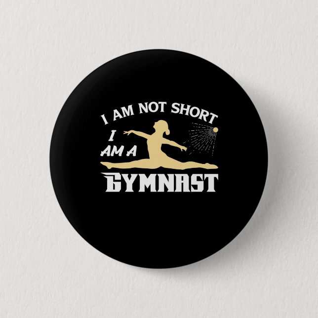 I Am A Gymnast 6 Cm Round Badge (Front)