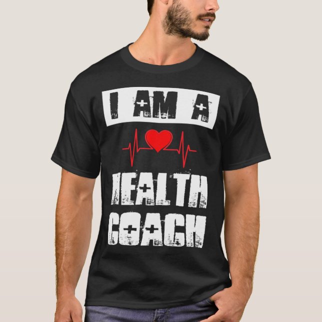 I Am A Health Coach Weightlifting Workout Life Coa T-Shirt (Front)