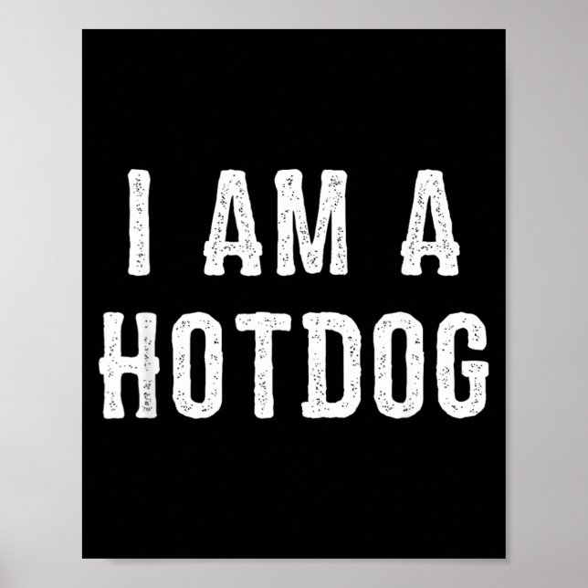 I Am A Hotdog Halloween Poster (Front)
