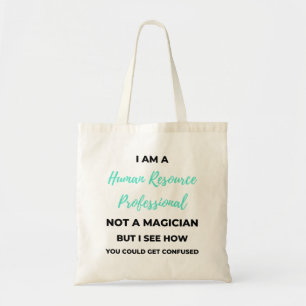 I Am A Human Resource Professional Not A Magician2 Tote Bag