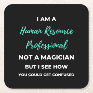 I Am A Human Resource Professional Not A Magician Square Paper Coaster