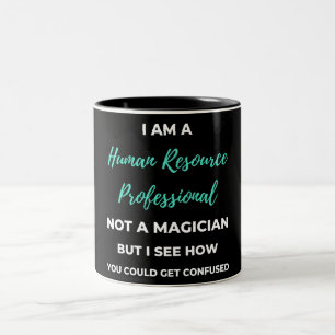 I Am A Human Resource Professional Not A Magician Two-Tone Coffee Mug