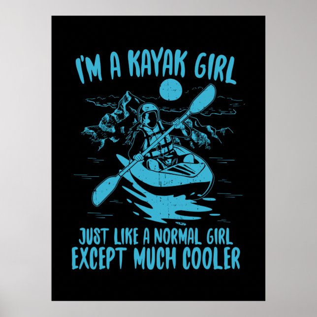 I Am A Kayak Girl Poster (Front)