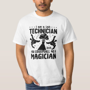 I Am A Lab Technician Laboratory Science Lab Tech T-Shirt