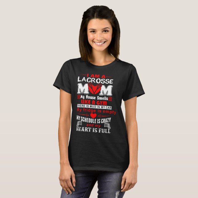 I Am A Lacrosse Mum House Smell Gym Heart Is Full T-Shirt (Front Full)