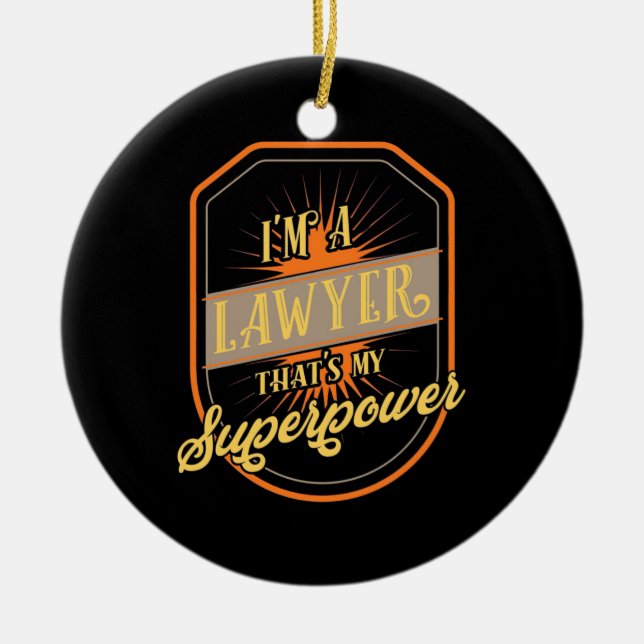 I Am A Lawyer Ceramic Ornament (Front)