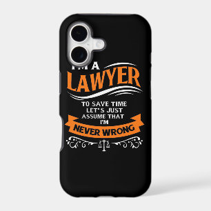 I Am A Lawyer I Am Never Wrong