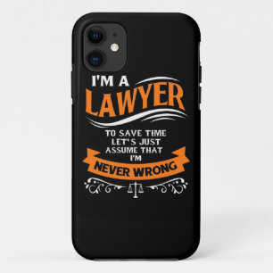 I Am A Lawyer I Am Never Wrong iPhone 11 Case