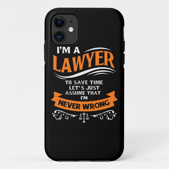 I Am A Lawyer I Am Never Wrong Case-Mate iPhone Case (Back)