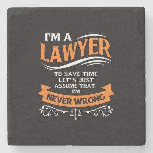 I Am A Lawyer I Am Never Wrong Stone Coaster