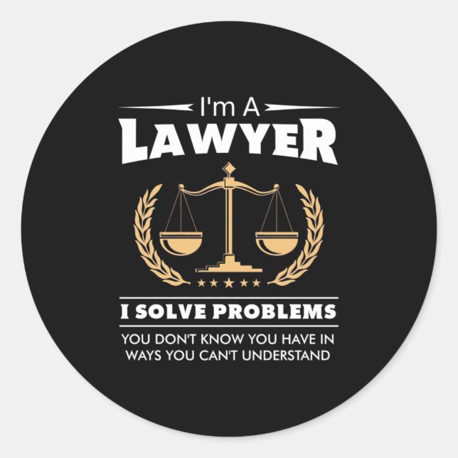 I Am A Lawyer I Solve Problems Classic Round Sticker (Front)