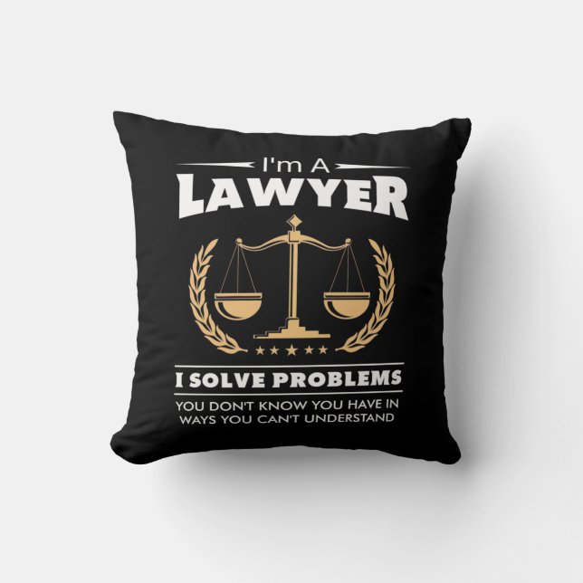 I Am A Lawyer I Solve Problems Cushion (Front)