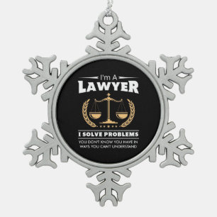 I Am A Lawyer I Solve Problems Snowflake Pewter Christmas Ornament
