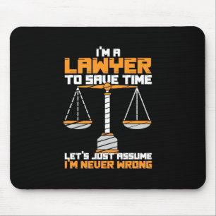 I Am A Lawyer To Save Time Mouse Pad