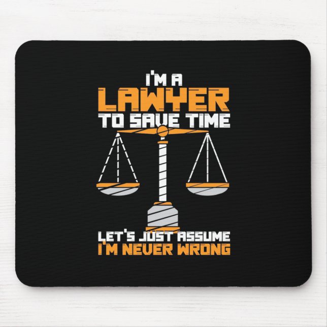 I Am A Lawyer To Save Time Mouse Pad (Front)